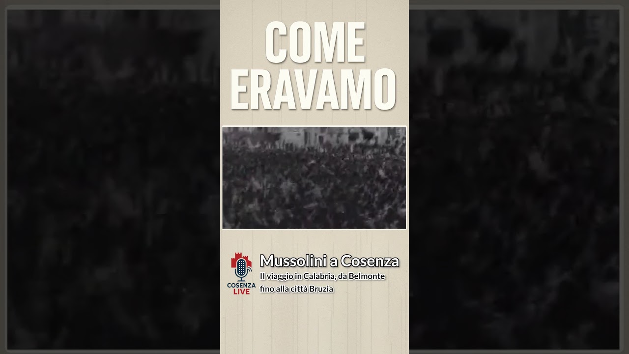 COME ERAVAMO | Il viaggio a Cosenza di Mussolini (30 marzo 1939)