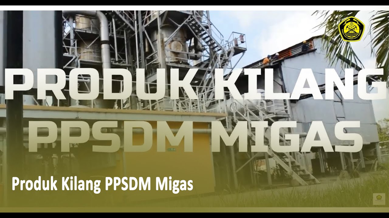 Produk Kilang PPSDM Migas