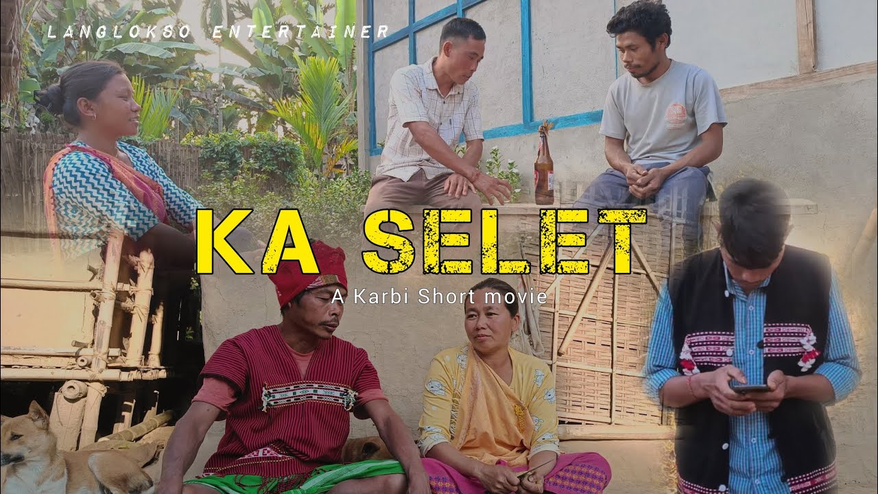 KA SELET// A Karbi Short movie// Langlokso Entertainer 