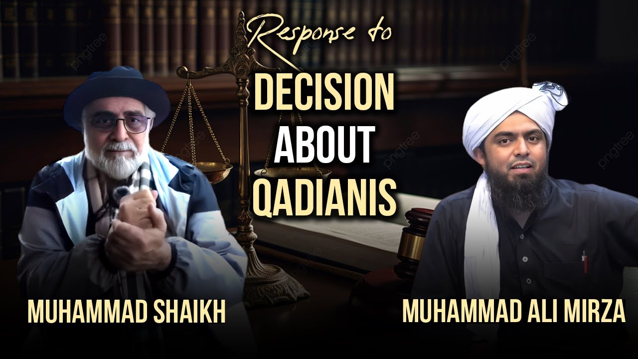 Response to: Decision About QADIANIS | Engineer Muhammad Ali Mirza | by Muhammad Shaikh