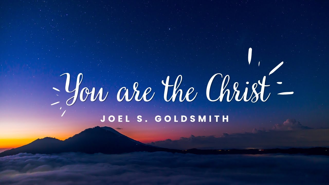 You Are The Christ | Joel Goldsmith