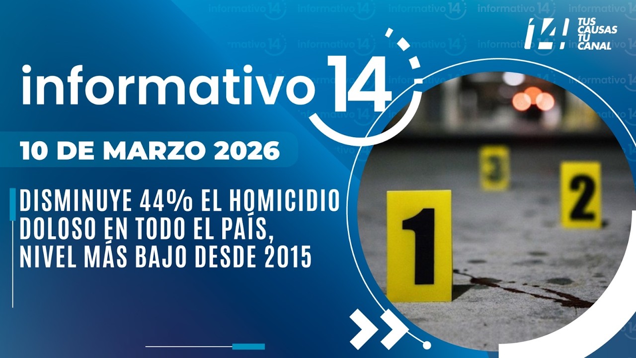 Informativo14: Disminuye 44% el homicidio doloso en todo el país, nivel más bajo desde 2015