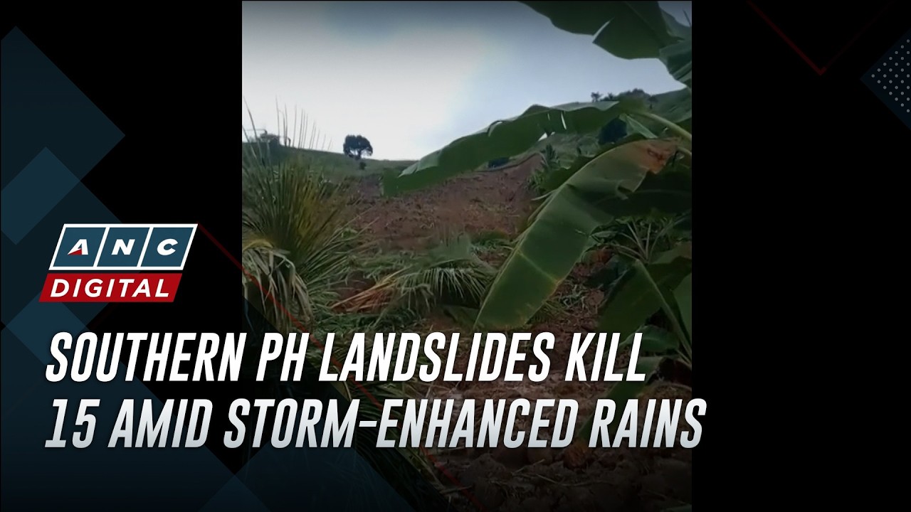 Southern PH landslides kill 15 amid storm-enhanced rains | ANC