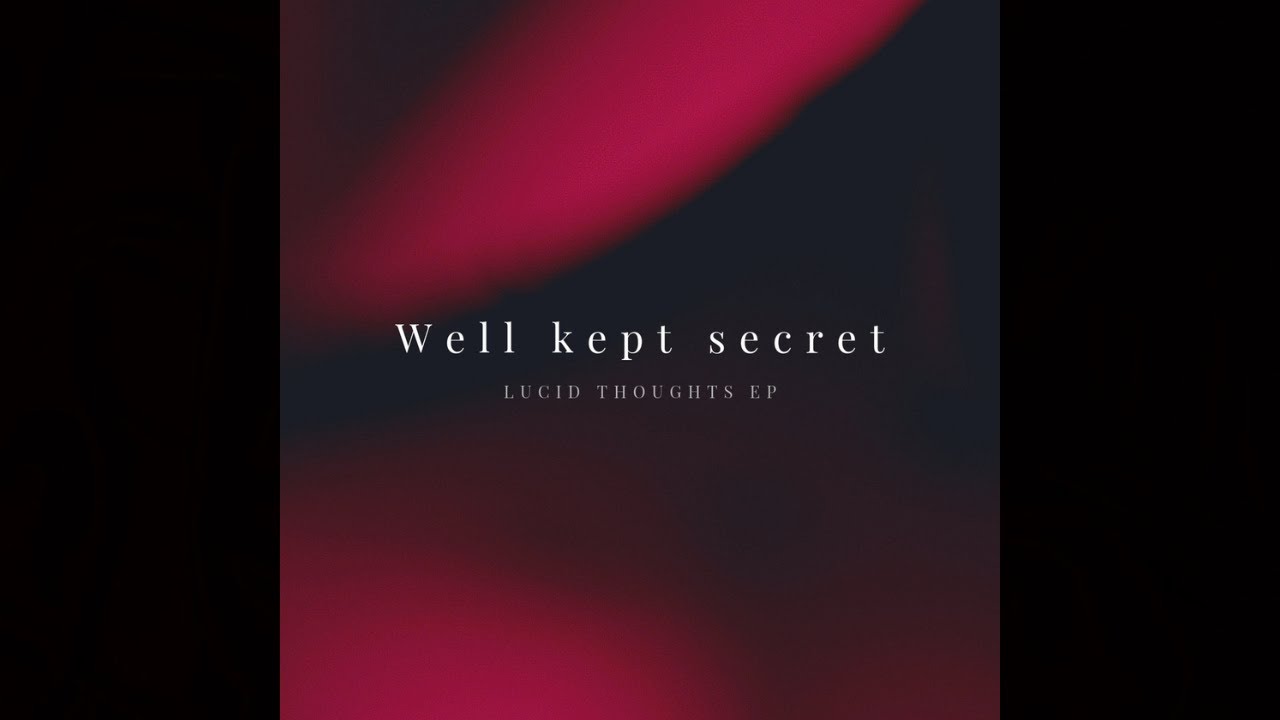 Well Kept Secret - Lucid Thoughts