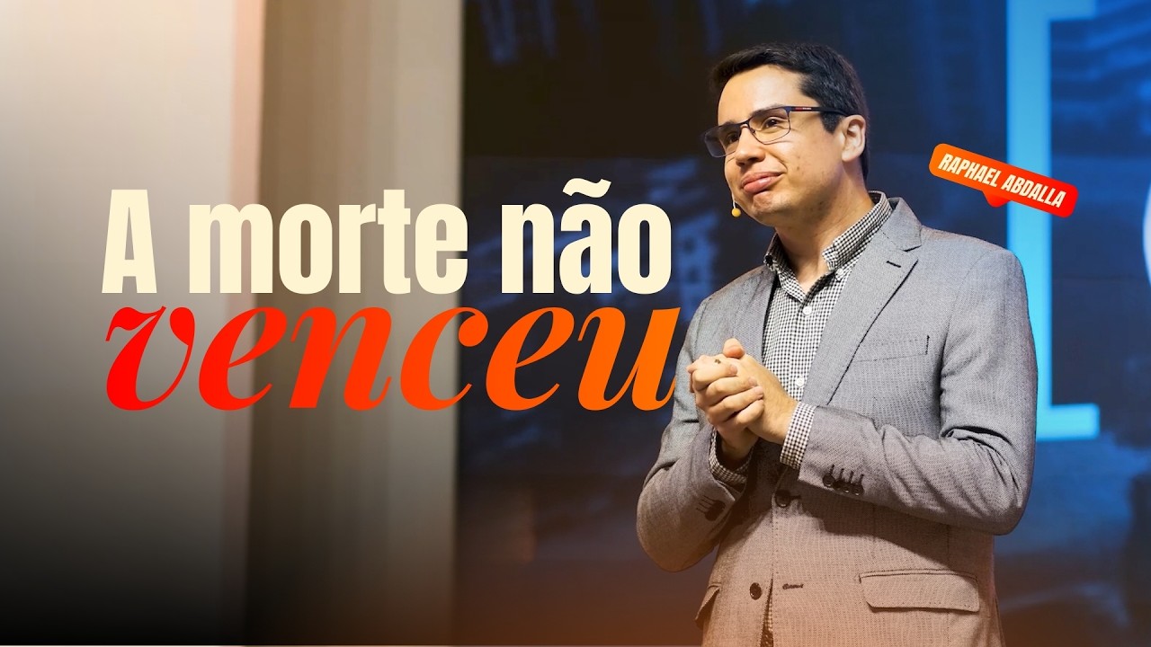 O encontro da MORTE com a vida | Pr. Raphael Abdalla