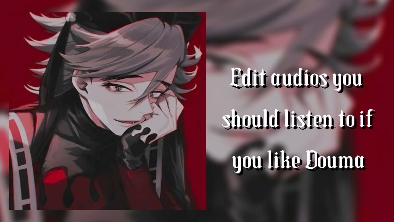 𝘌𝘥𝘪𝘵 𝘢𝘶𝘥𝘪𝘰𝘴 𝘺𝘰𝘶 𝘴𝘩𝘰𝘶𝘭𝘥 𝘭𝘪𝘴𝘵𝘦𝘯 𝘵𝘰 𝘪𝘧 𝘺𝘰𝘶 𝘭𝘪𝘬𝘦 𝘋𝘰𝘶𝘮𝘢 💅