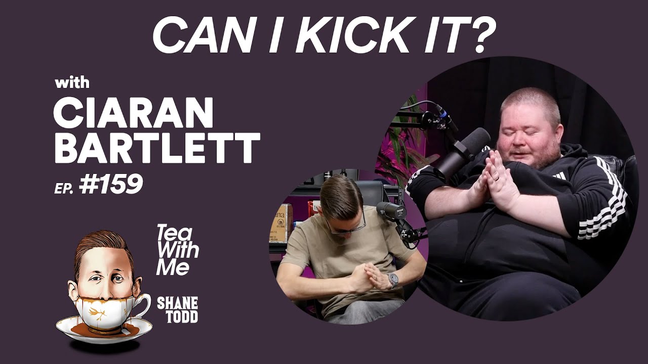 Tea With Me #159. Can I Kick It? with Ciaran Bartlett