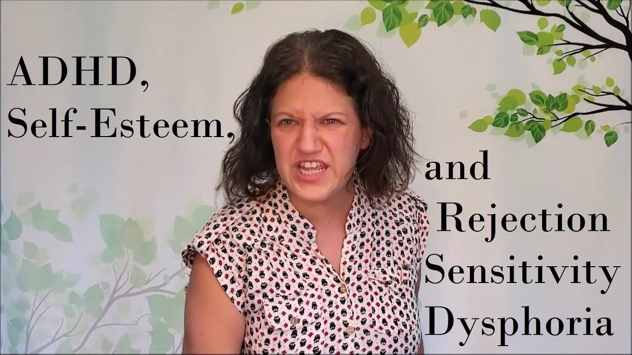 ADHD, Self-Esteem, and Rejection Sensitivity Dysphoria