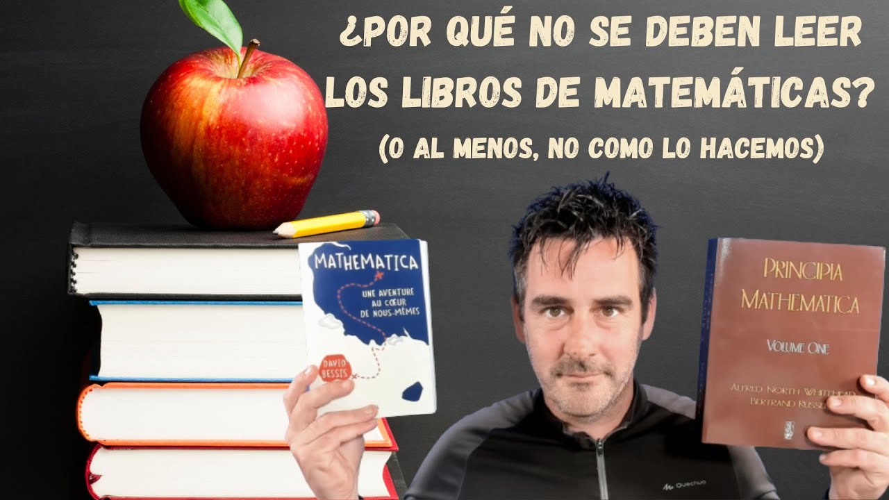 ¿Por qué no se deben leer los libros de matemáticas ? o como leerlos.