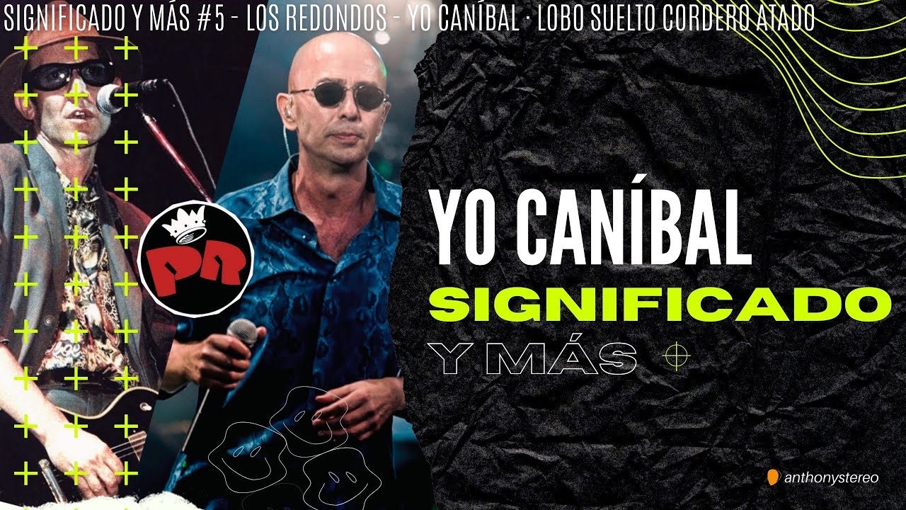 ¿CRÍTICA al CAPITALISMO? Yo CANÍBAL, Los REDONDOS | #SIGNIFICADOYMÁS