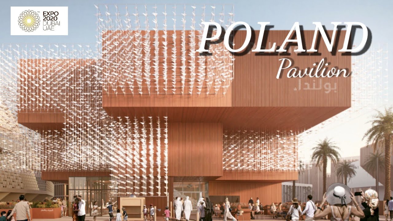 Poland Pavilion Expo 2020 Dubai 'Ponder movement, connection, creativity and nature | Dubai UAE