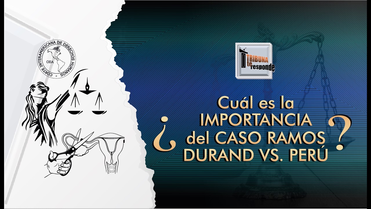 El Caso Ramos Durand vs. Perú: Importancia - TTR 479