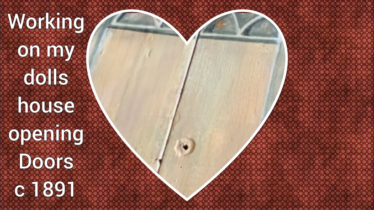 I start work on the doors of dolls house c 1891