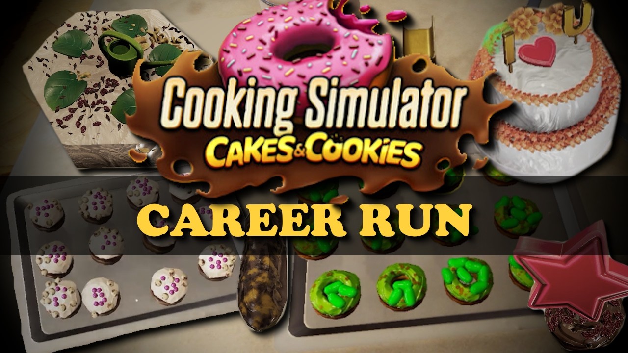 Cooking Simulator | Cakes and Cookies | Career Run | NO COMMENTARY | Casual and Relaxing Gameplay
