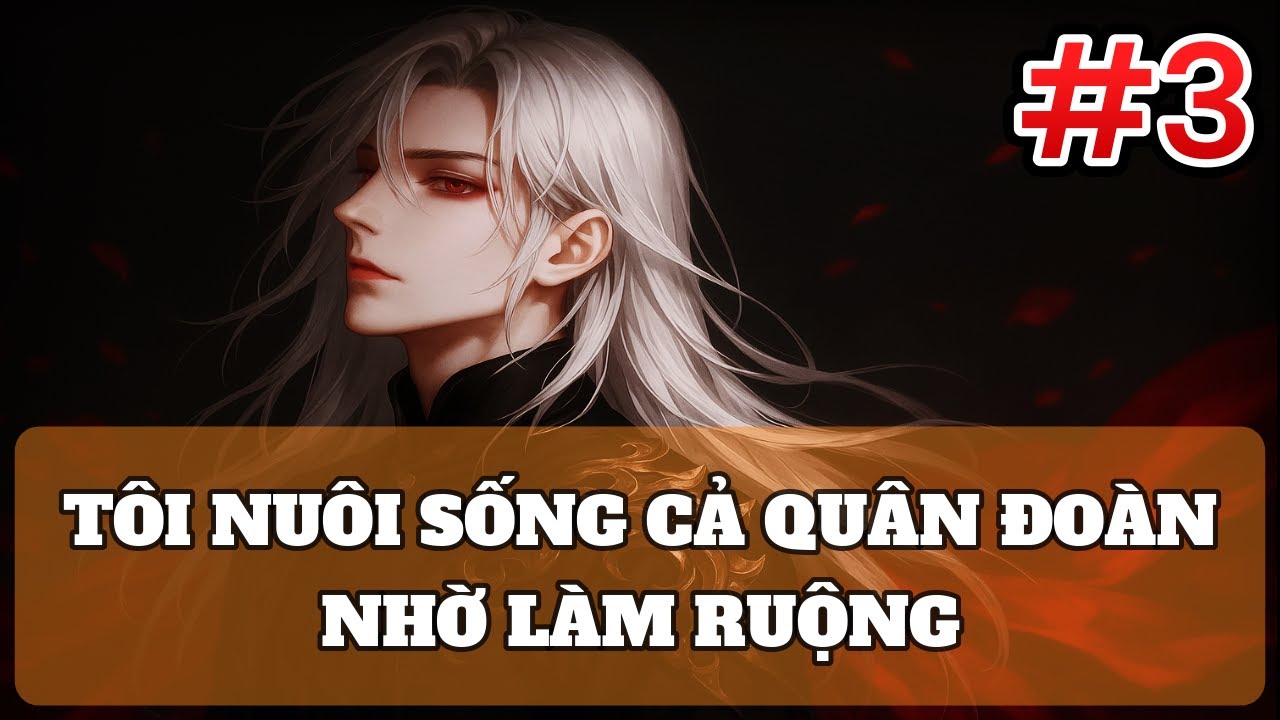 Tập 3 / Tôi Nuôi Sống Cả Quân Đoàn Nhờ Làm Ruộng
