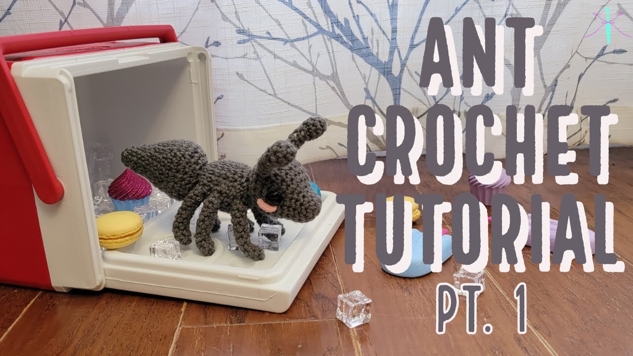 [PART 1 of 2] Ant Crochet Tutorial