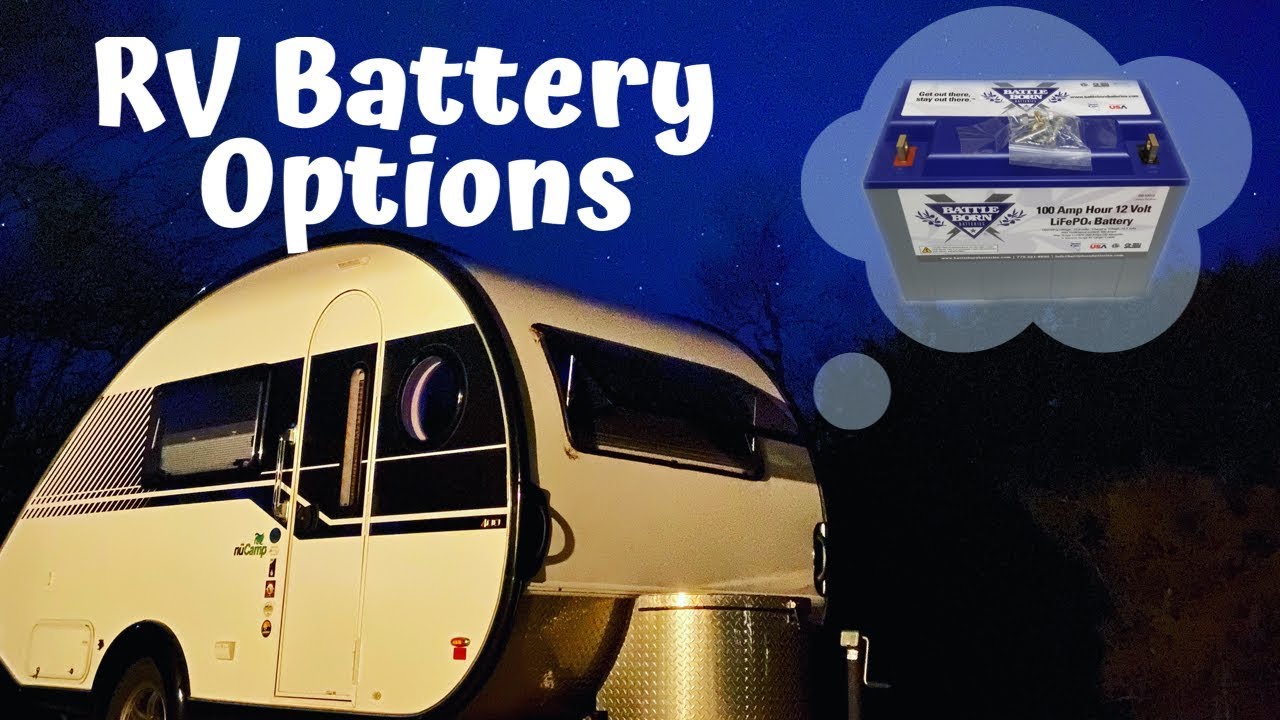 RV Battery Options: Battery Replacement for our 2018 NuCamp T@B 400