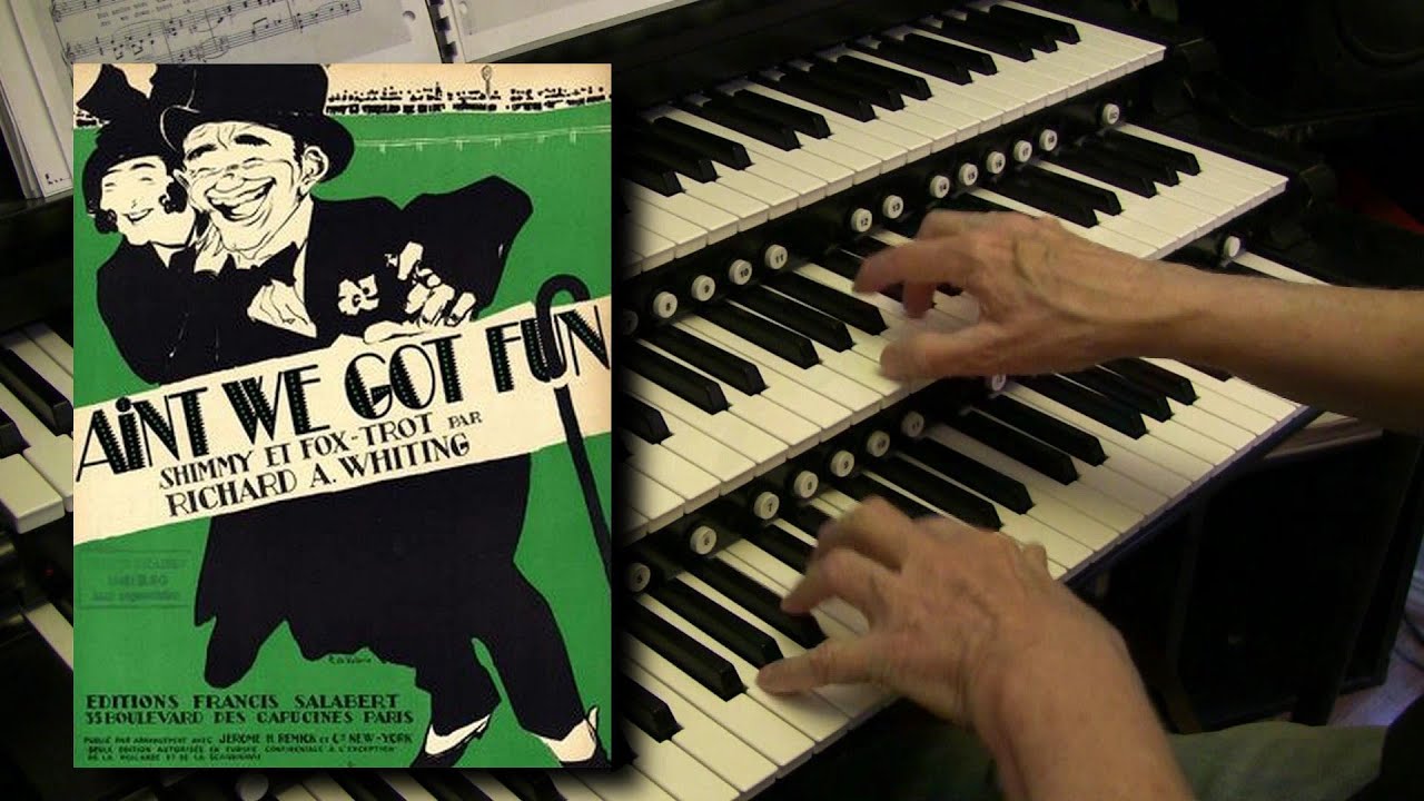 AIN'T WE GOT FUN - Hauptwerk Wurlitzer Opus 1680