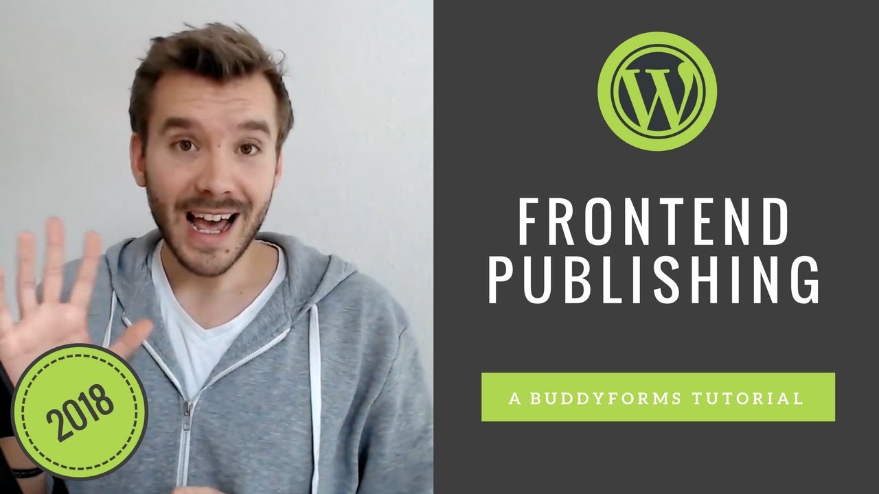 Best Frontend Publishing Wordpress Plugin - BuddyForms Tutorial 2018