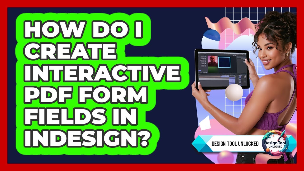 How Do I Create Interactive PDF Form Fields In InDesign? - Design Tool Unlocked