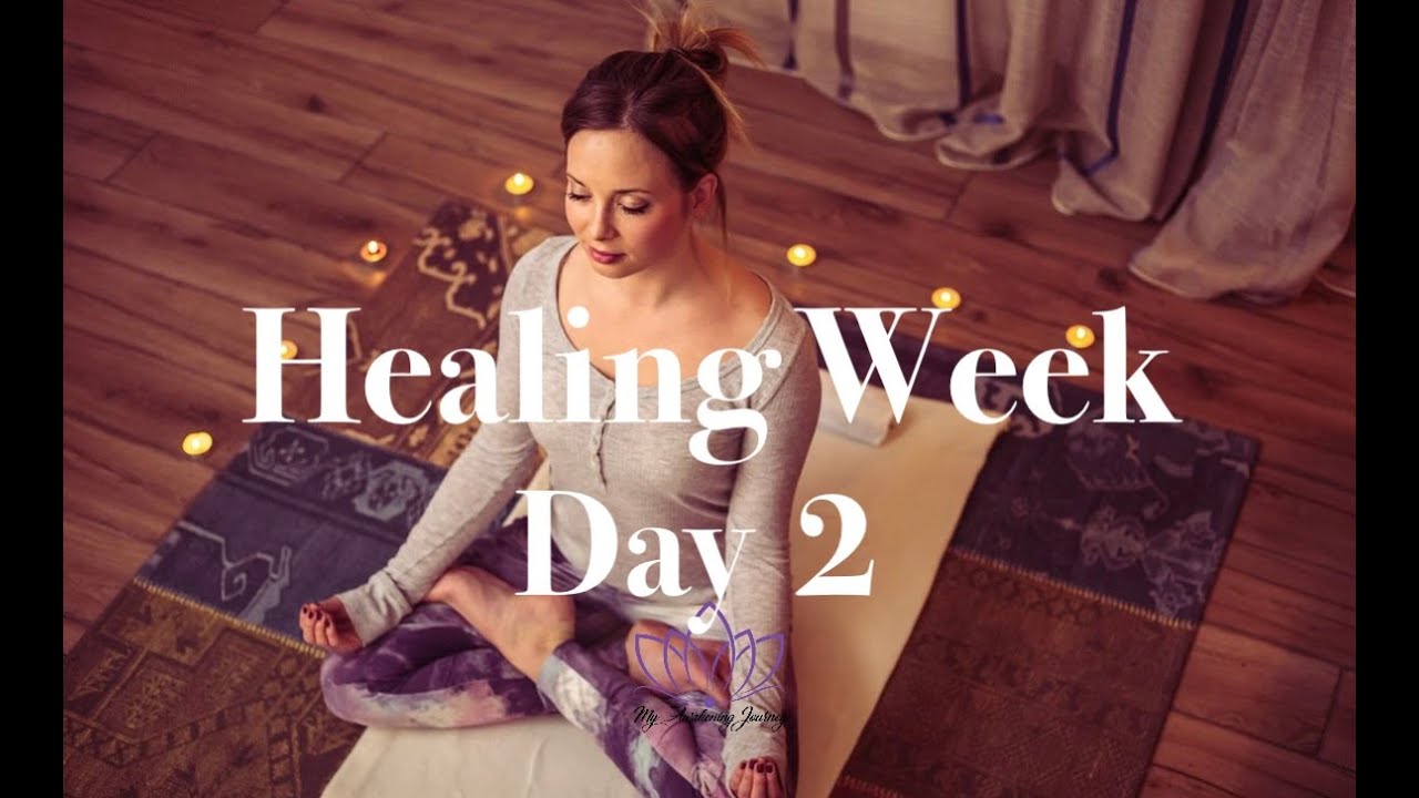Healing Week Day 2