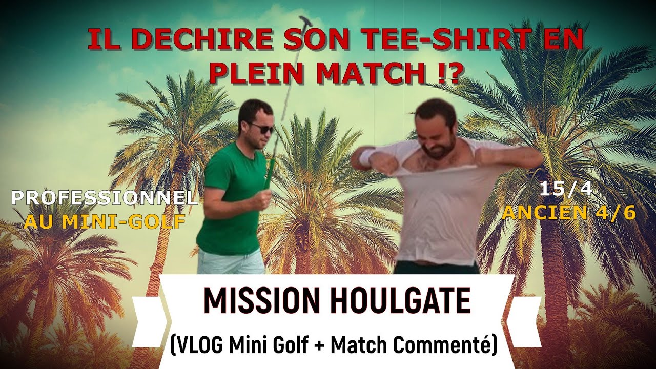 IL DECHIRE SON TEE-SHIRT EN PLEIN MATCH !? / Vlog Mini-Golf et match de tennis commenté / HOULGATE