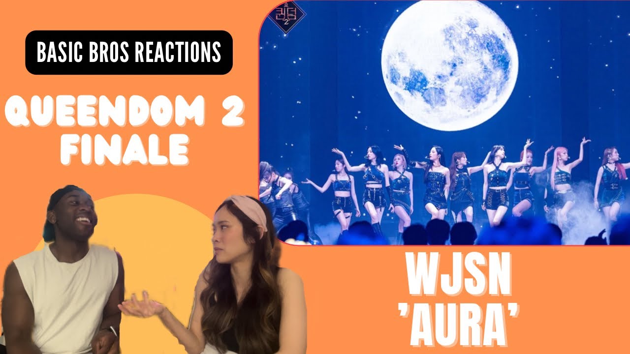 Basic Bros REACT | QUEENDOM 2: FINALE | WJSN 'AURA'
