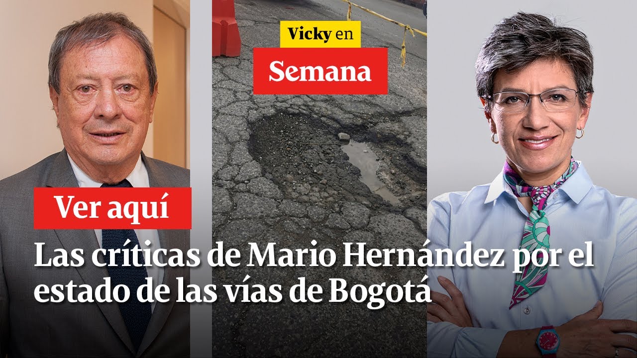 Las críticas de Mario Hernández por el estado de las vías de Bogotá | Vicky en Semana