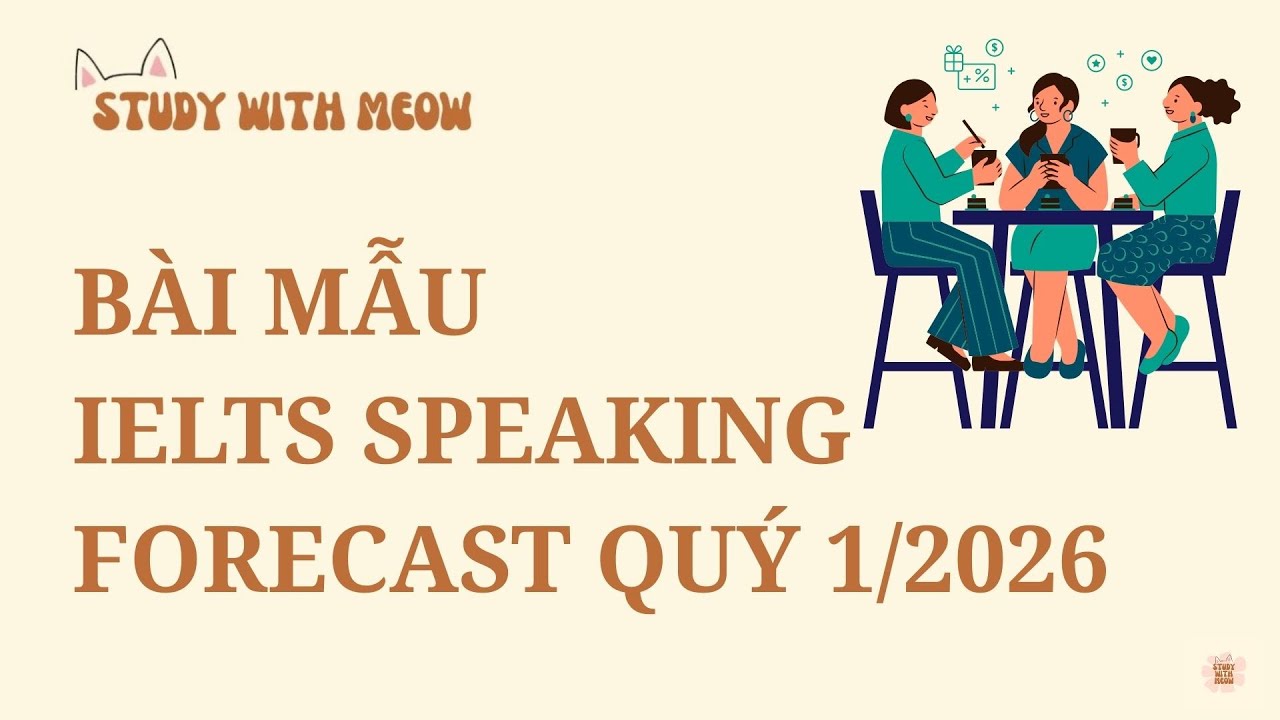 #28 IELTS Speaking Forecast Quý 1/2026 | Part 2 & 3: Technology & Movies 🎬💻 | Sample 7+