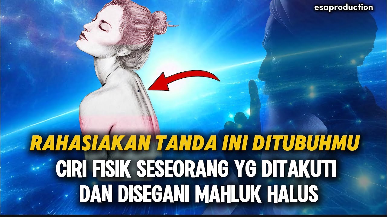RAHASIAKAN TANDA INI DITUBUHMU !! CIRI FISIK SESEORANG YG DISEGANI & DITAKUTI MAHLUK HALUS