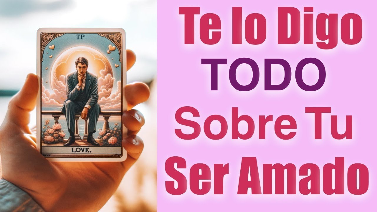 TE DIGO TODO SOBRE TU SER AMADO 💗 TODAS LAS RESPUESTAS!!! ✨ Tarot Amor Interactivo Canalización