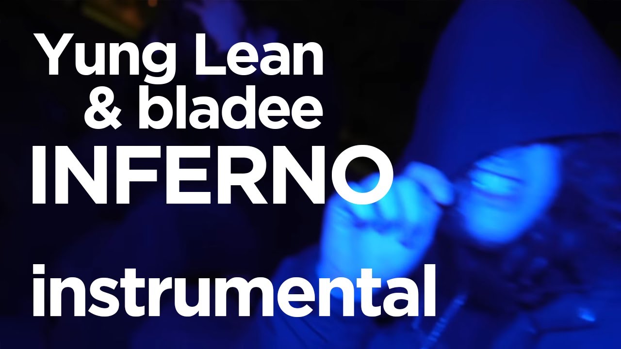 (Instrumental) Yung Lean & bladee - INFERNO (Prod. Whitearmor)