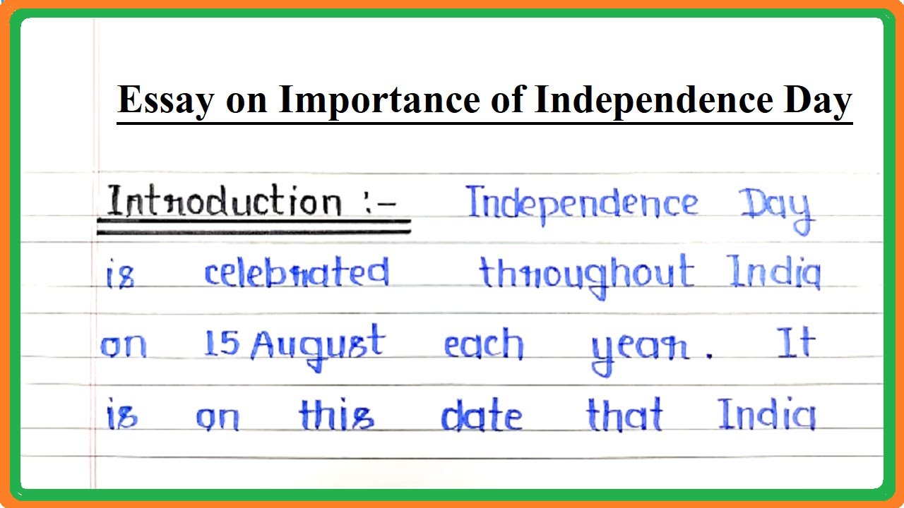 Essay on Importance of Independence Day | Importance of Independence Day Essay | Independence Day
