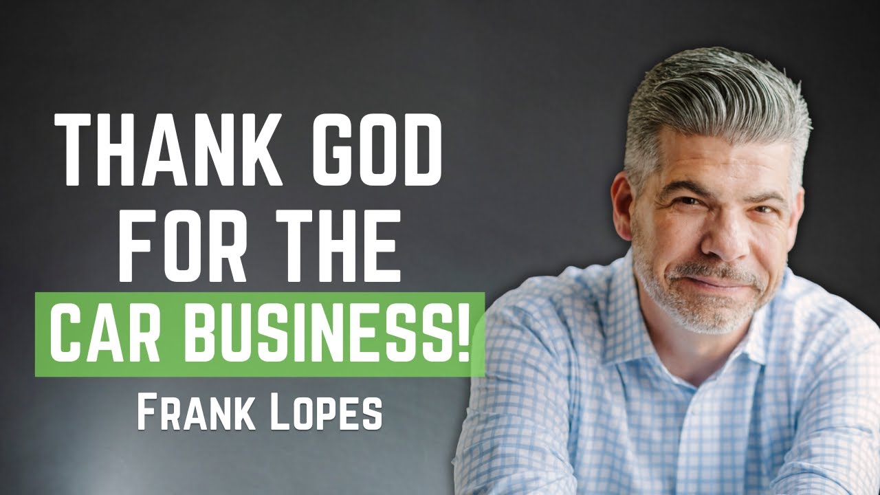 Thank God for the Car Business: Frank Lopes on Leadership, Legacy & Transformation
