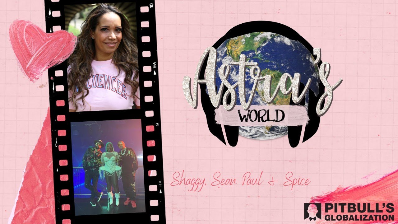 SHAGGY SEAN PAUL AND SPICE X ASTRA'S WORLD
