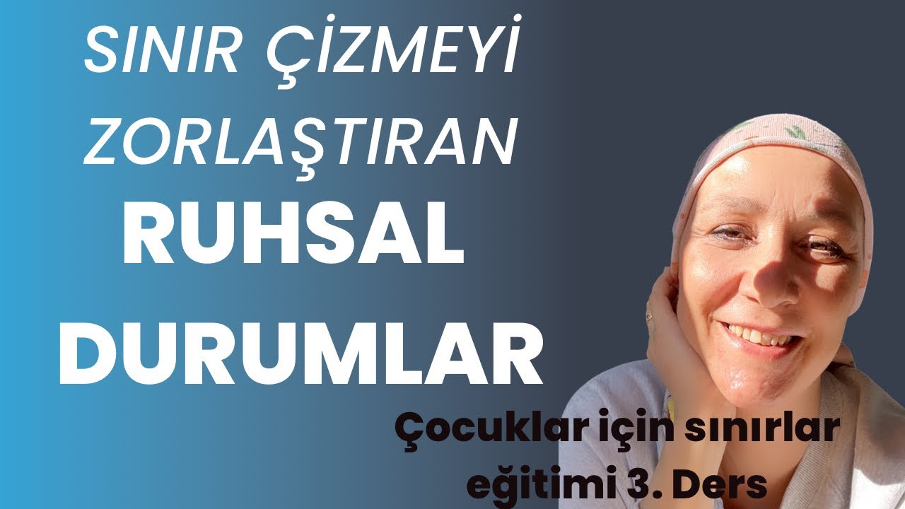 Anne babanın hangi psikolojik özellikleri sınır çizmeyi zorlaştırır?