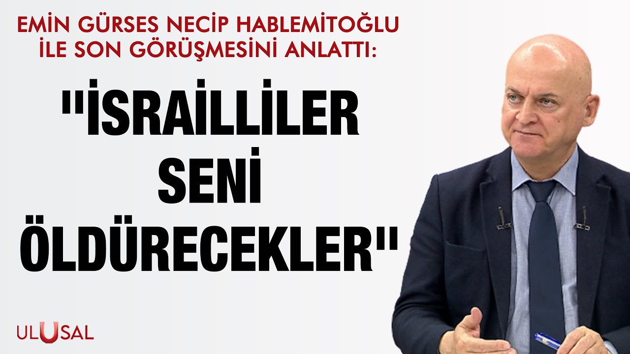 Emin Gürses Necip Hablemitoğlu ile son görüşmesini anlattı: 