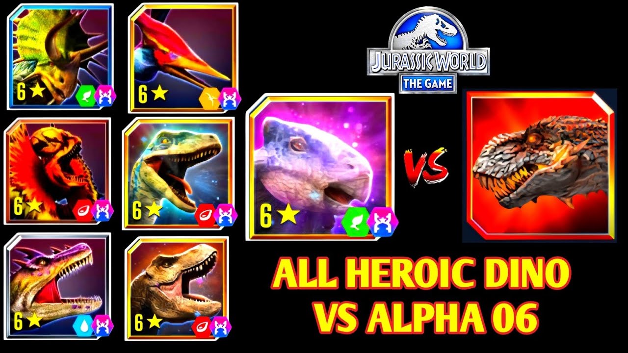ALL HEROIC DINO VS ALPHA 06 (BOSS EVENT) | JURASSIC WORLD THE GAME