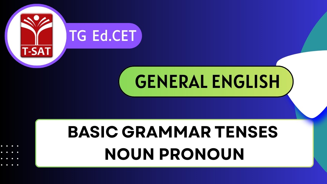 TG Ed.CET | General English - Basic Grammar Tenses Noun Pronoun | T-SAT