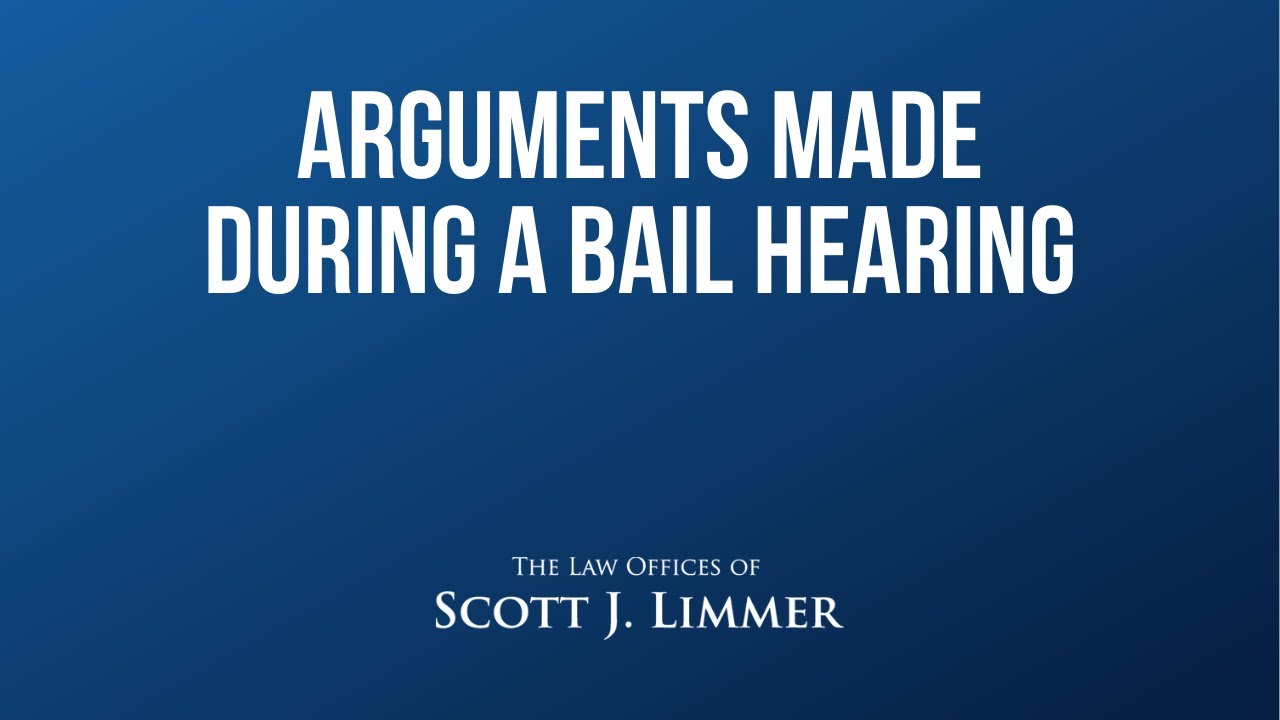 Arguments Made During a Bail Hearing
