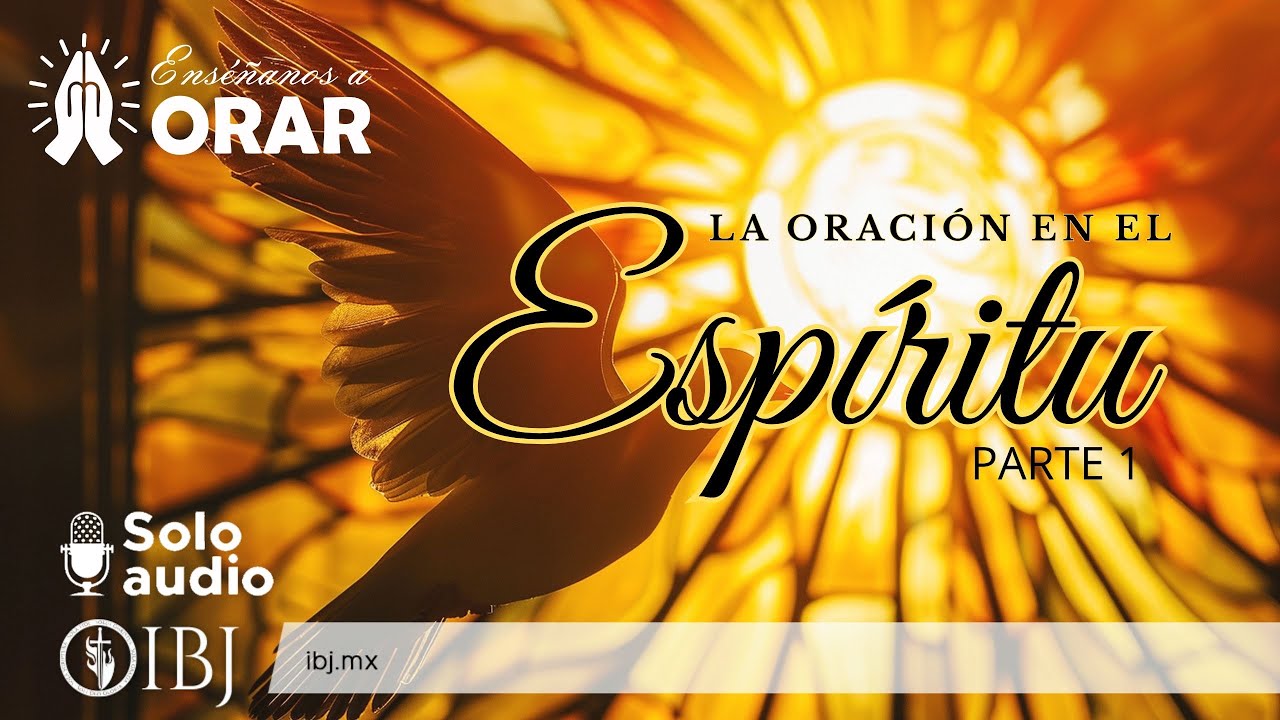 🎙SOLO AUDIO | La oración en el Espíritu, Parte 1 | Alejandro Corzo