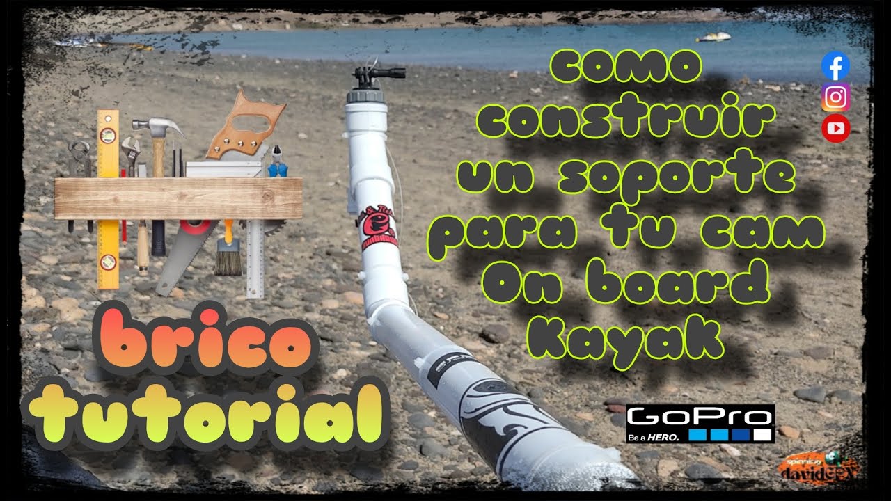 🎦🛠️como construir un SOPORTE PARA TU CAM  a bordo de tu KAYAK🛶