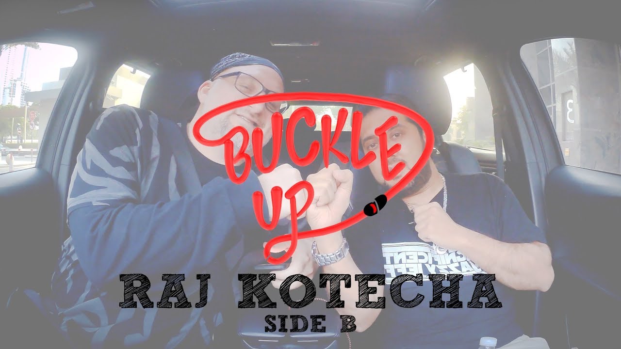 Buckle Up With Big Hass | Ep. 34 - Raj Kotecha (Side B)