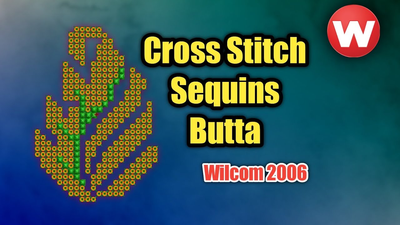Cross Stitch With Sequin Full Design | Wilcom 2006 Embroidery Designing Tutorial