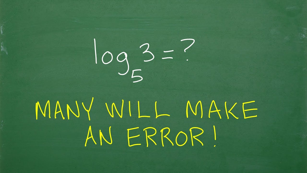 Logarithm of 3 base 5 = ? (Must Know For Algebra 2, College Algebra, Pre-Calculus)