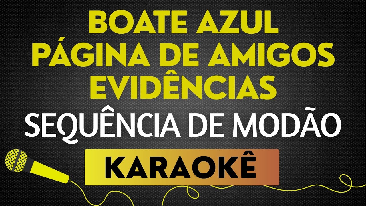 BOATE AZUL, PÁGINA DE AMIGOS, EVIDÊNCIAS - SEQUÊNCIA MODÃO | KARAOKÊ SEM VOCAL / PLAYBACK COM LETRA