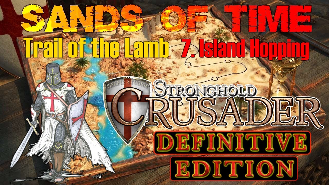 Stronghold Crusader DEFINITIVE EDITION: 7. Island Hopping - The Trail of the Goat