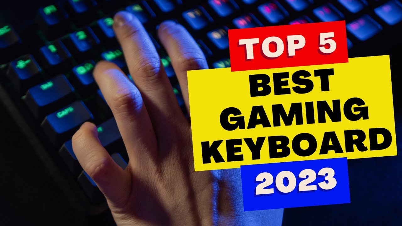 Top 5 Best Gaming Keyboard in 2023