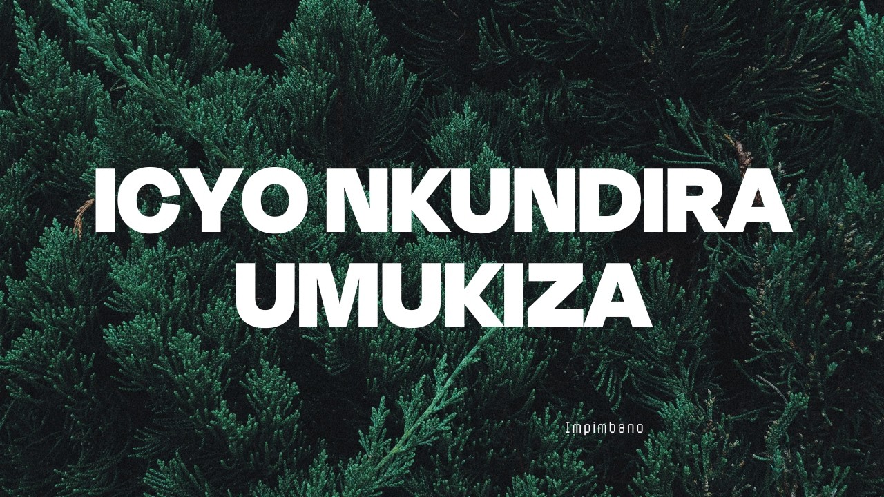 Icyo Nkundira Umukkiza