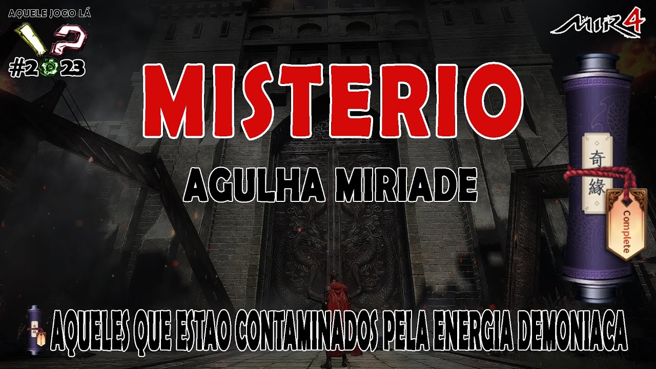 MIR4 - Mistério Agulha Miriade - Aqueles que Estão Contaminados pela Energia Demoníaca